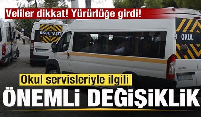 Veliler dikkat! Yürürlüğe girdi! Okul servisleriyle ilgili önemli değişiklik!
