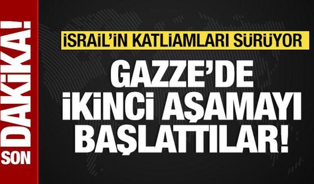 İsrail, Gazze'deki işgalin ikinci aşamasını başlattı
