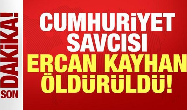 İstanbul Cumhuriyet Savcısı Ercan Kayhan bıçaklı saldırıda öldürüldü!