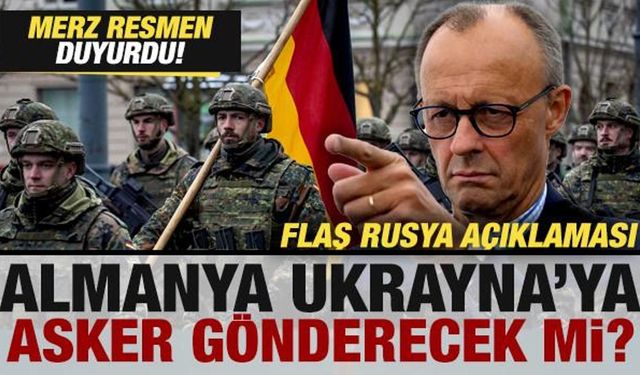 Merz resmen duyurdu! Almanya, Ukrayna'ya asker gönderecek mi? Flaş Rusya açıklaması