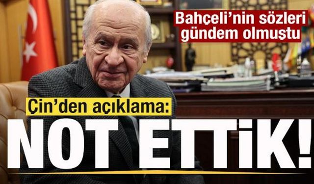 Devlet Bahçeli'nin çıkışı gündem olmuştu! Çin'den açıklama: Not ettik