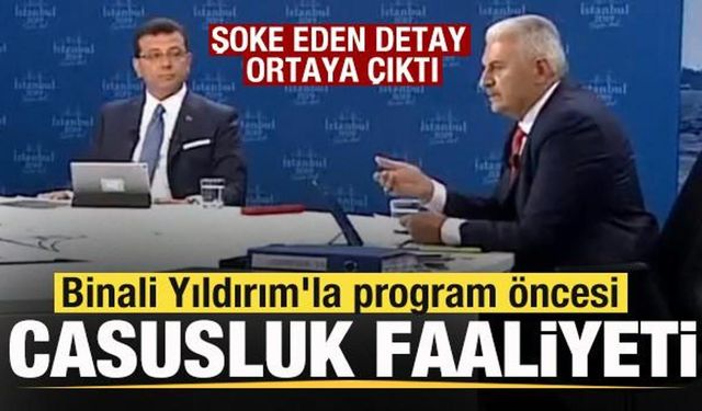 Ekrem İmamoğlu'ndan Binali Yıldırım'la program öncesi casusluk faaliyeti!