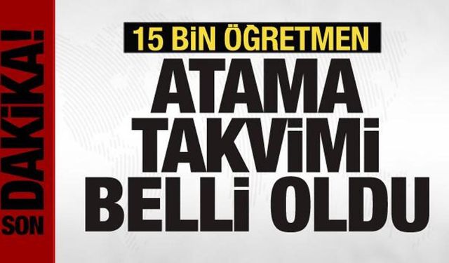 Son dakika: 15 bin öğretmen ataması için başvuru ve atama tarihleri belli oldu!