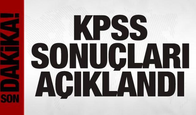 Son dakika: KPSS sonuçları açıklandı