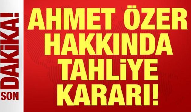 'Aziz İhsan Aktaş suç örgütü' soruşturmasında gelişme: Ahmet Özer tahliye edildi!