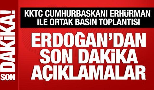 Cumhurbaşkanı Erdoğan ve Tufan Erhürman'dan önemli açıklamalar