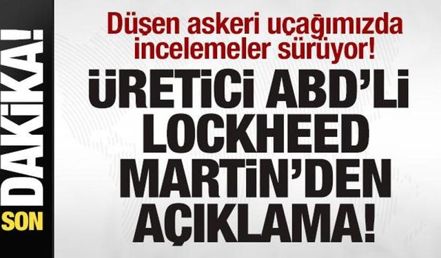 Düşen askeri uçağımızda incelemeler sürüyor! Lockheed Martin'den son dakika açıklaması