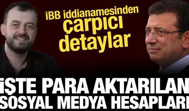 İBB iddianamesi: Para transferi yapılan sosyal medya hesapları belli oldu