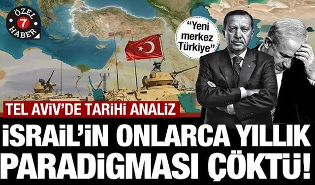 İsrail medyası: Askerî paradigmamız çöktü, merkezileşen Türkiye'nin yükselişi acil tehdit!
