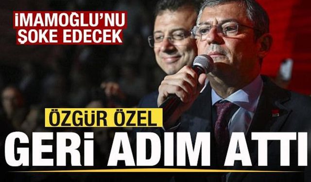Özgür Özel'den geri adım! İmamoğlu'nu şoke edecek gelişme!