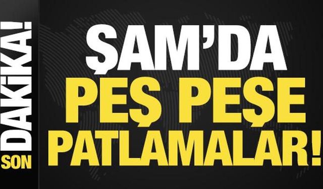 Son dakika haberi: Suriye'nin başkenti Şam'da peş peşpeşe patlamalar