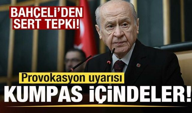 Bahçeli'den son dakika açıklaması: Provokasyon uyarısı! Kumpas içindeler