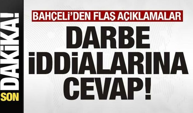 Bahçeli'den son dakika darbe açıklaması: İddialar fasa fiso