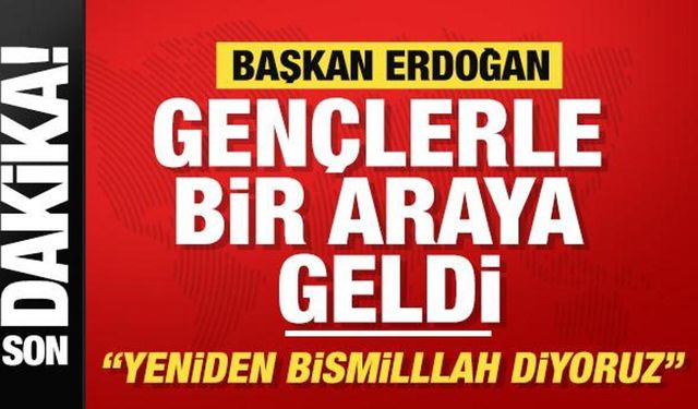 Başkan Erdoğan 'Gençlik Buluşmaları 'Kampüs' programı kapsamında gençlerle bir araya geldi