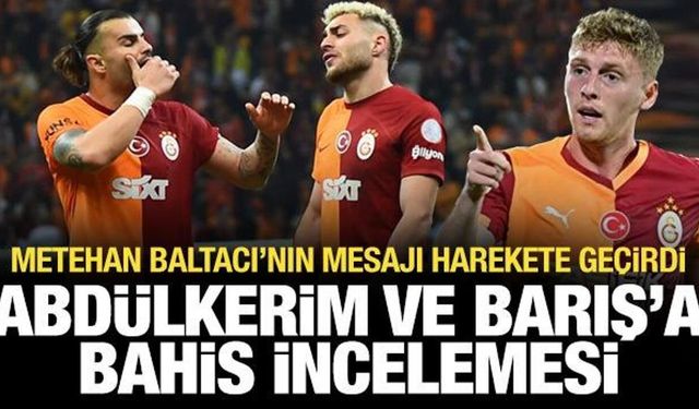 Metehan Baltacı'nın mesajı harekete geçirdi: Barış Alper ve Abdülkerim'e inceleme