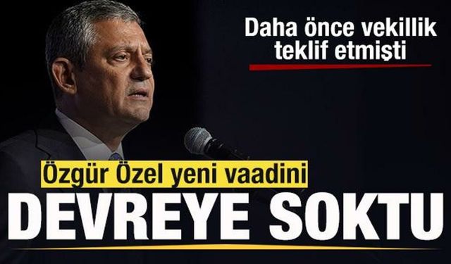 Özgür Özel yeni vaadini devreye soktu! Önce vekillik şimdi de büyükelçilik