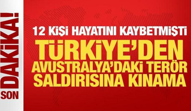 Son Dakika: Türkiye'den Avustralya'daki terör saldırısına kınama