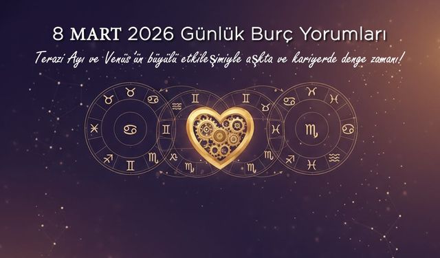 8 Mart 2026 Günlük Burç Yorumları: Gökyüzünde Kadın Enerjisi ve Merkür’ün Fısıltıları