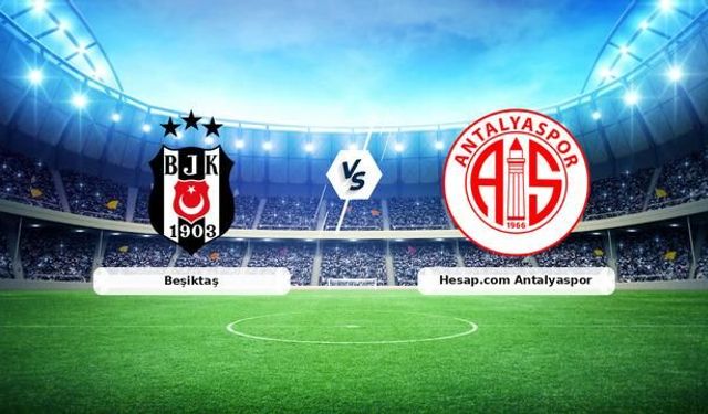Beşiktaş-Hesap.com Antalyaspor Maçı Hazırları Tamamlandı