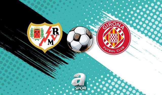 Rayo Vallecano ile Girona, La Liga'da Kritik Mücadelede Karşılaşıyor