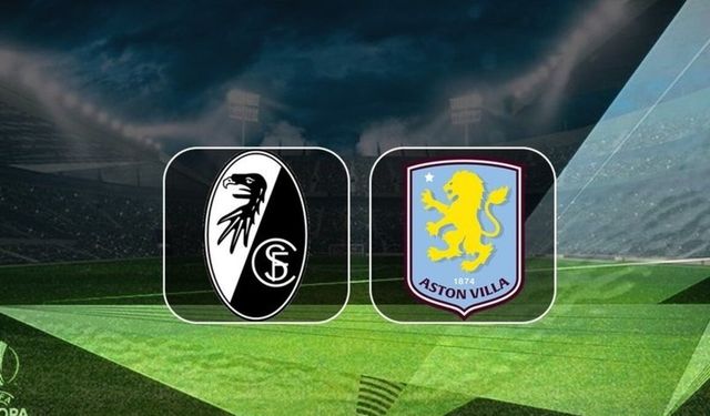 UEFA Avrupa Ligi Finalinde Freiburg ile Aston Villa Karşılaşıyor