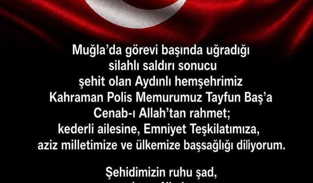 Aydın Valisi Varol'dan Şehit Polis Tayfun Baş İçin Başsağlığı Mesajı