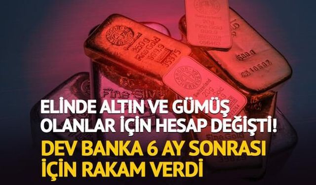 Banka 6 Aylık Altın ve Gümüş Tahminlerini Güncelledi