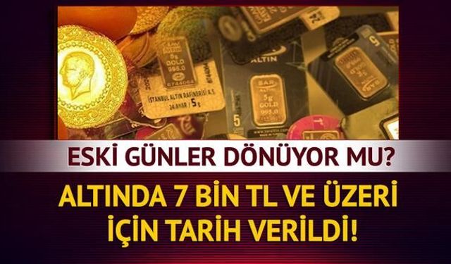 Altın Fiyatlarında Kritik Seviyeler: 7 Bin TL'ye Dönüş Mümkün Mü?