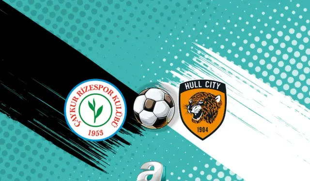 Çaykur Rizespor-Hull City Hazırlık Maçı 28 Temmuz'da Canlı Yayınlanacak