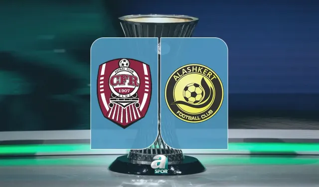 CFR Cluj-Alashkert UEFA Avrupa Konferans Ligi Maçı Ne Zaman ve Hangi Kanalda?