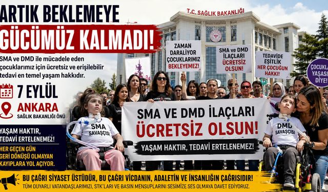 SMA ve DMD Hastaları İçin Tarihi Çağrı: Aileler 7 Eylül'de Ankara'da Buluşuyor