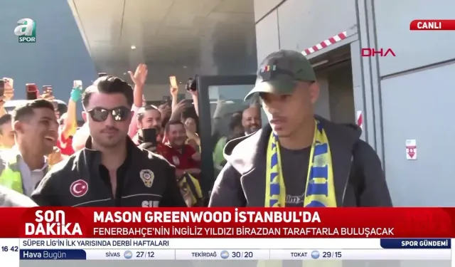 Mason Greenwood İstanbul'a Geldi: İlk Görüntüler Ortaya Çıktı