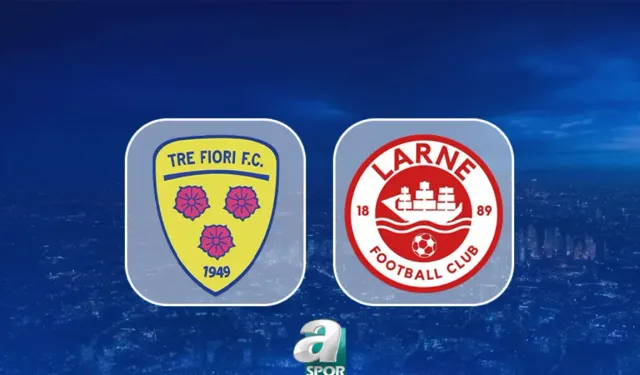 Tre Fiori-Larne FC Maçı Ne Zaman ve Hangi Kanalda Canlı Yayınlanacak?