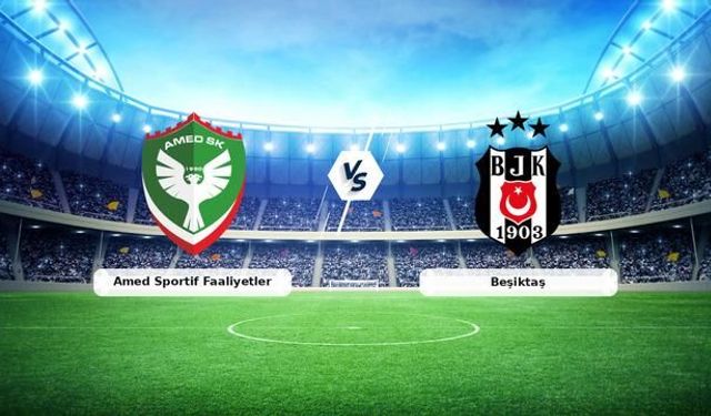 Beşiktaş, Trendyol Süper Lig'de Amed Sportif Faaliyetler ile karşılaşıyor
