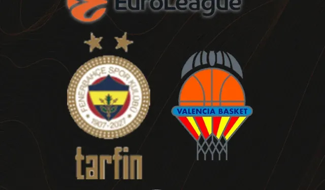 Fenerbahçe Tarfin, EuroLeague 8. haftasında Valencia Basket deplasmanında