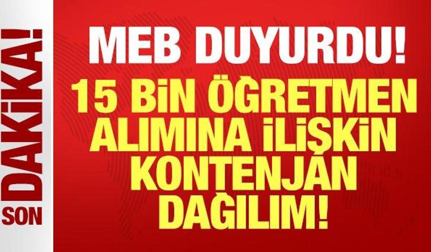 15 bin öğretmen alımına ilişkin alan bazında kontenjan dağılımı açıklandı!