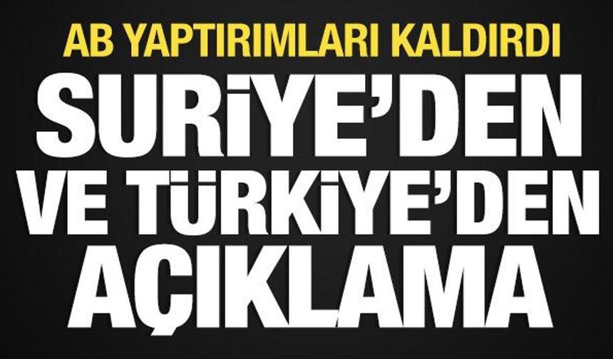 AB, Suriye'ye yaptırımları kaldırdı! Suriye ve Türkiye'den açıklama