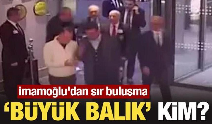 İmamoğlu'nun sır buluşması: "Büyük balık" kim?