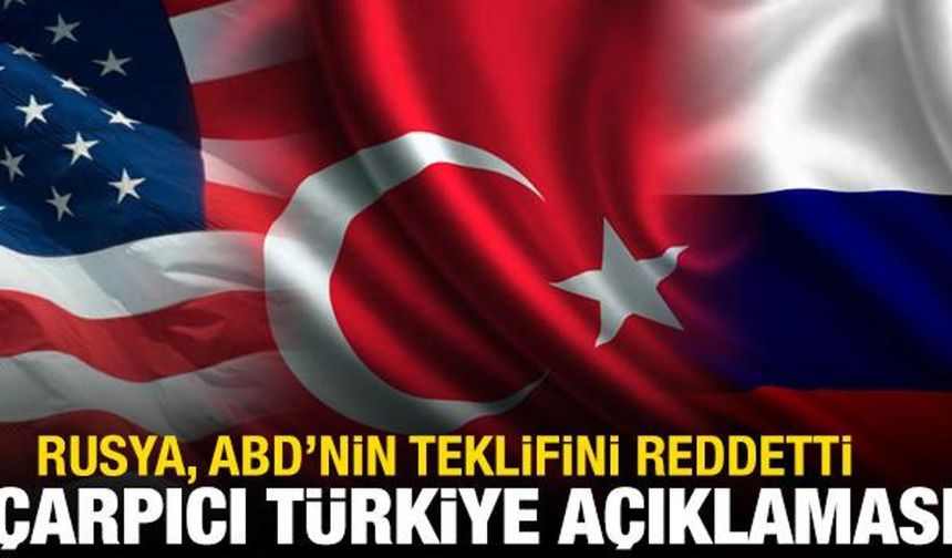 Rusya, ABD'nin teklifini reddetti! Dikkat çeken Türkiye açıklaması