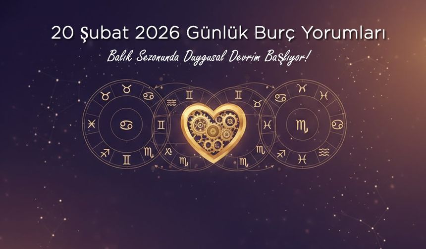 20 Şubat 2026 Günlük Burç Yorumları: Balık Sezonunda Duygusal Devrim Başlıyor!