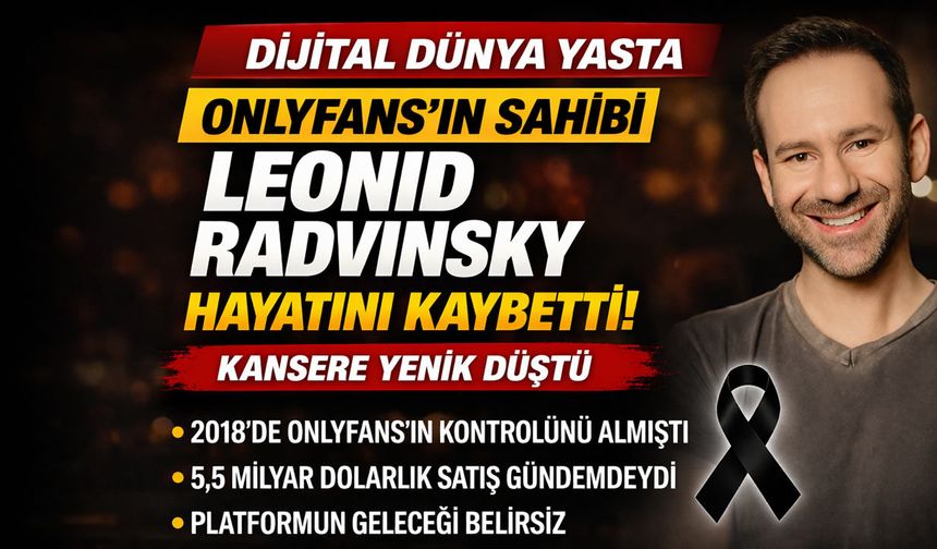OnlyFans’ın sahibi Leonid Radvinsky hayatını kaybetti: Platformun geleceği tartışılıyor