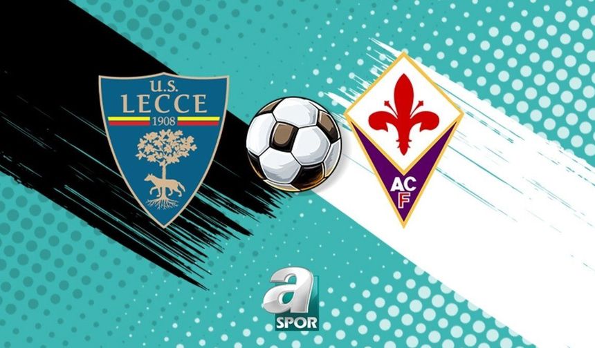 Lecce ile Fiorentina Serie A'da Kritik Mücadelede Karşılaşıyor