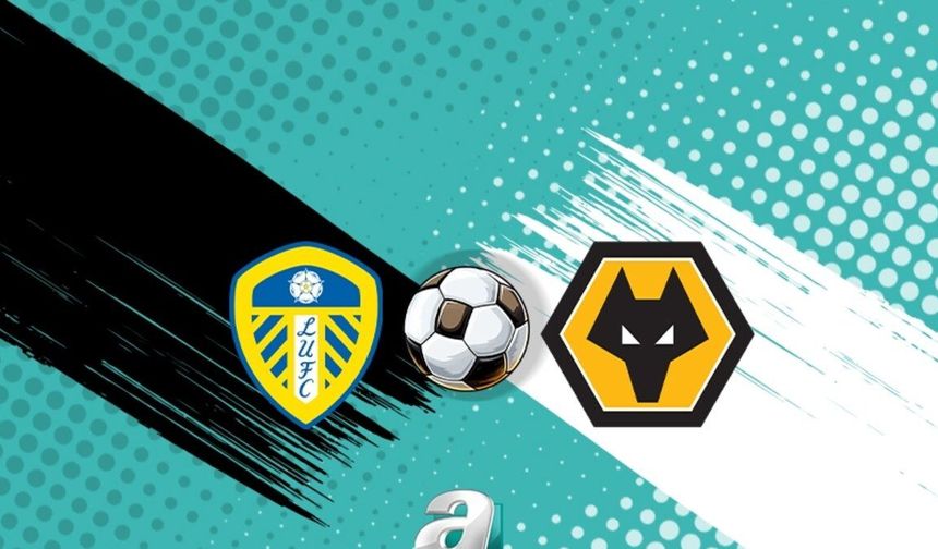 Leeds United ile Wolverhampton Premier Lig'de Kritik Mücadelede Karşılaşıyor