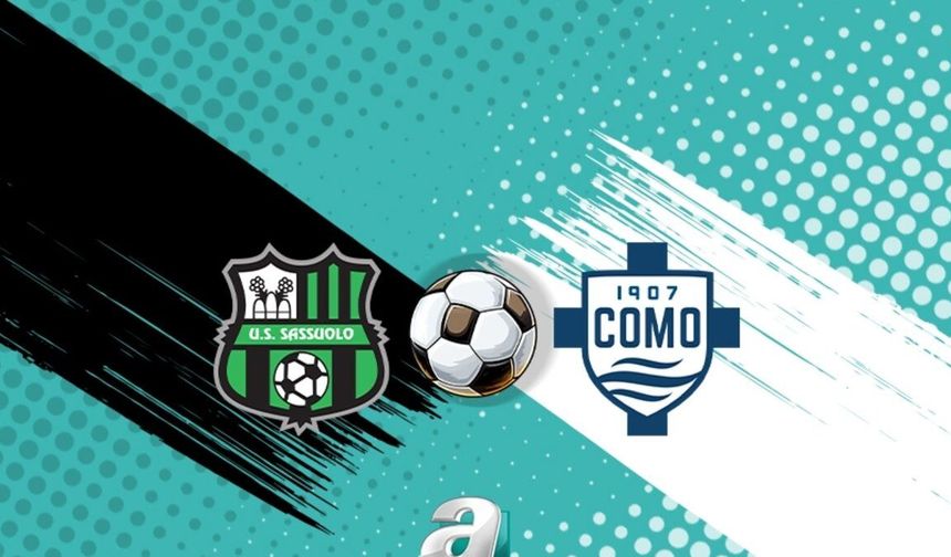 Sassuolo ile Como, Serie A'da kritik mücadelede karşı karşıya geliyor