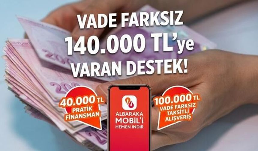 Albaraka Türk'ten Vade Farksız 140.000 TL'ye Kadar Finansman Desteği