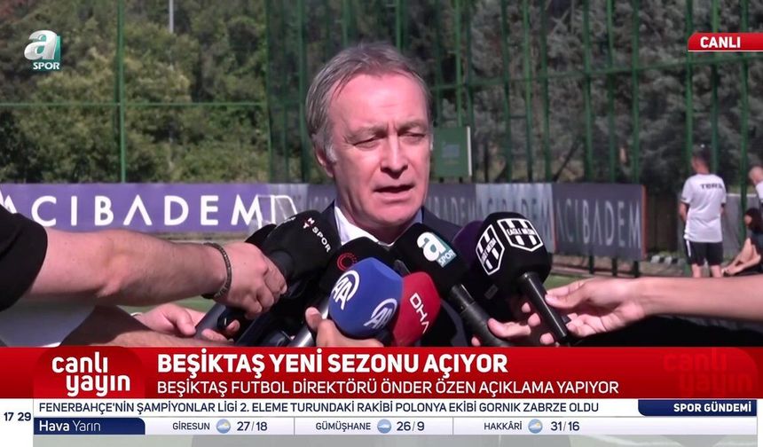 Beşiktaş'tan Transfer Süreciyle İlgili Önder Özen'den Açıklamalar