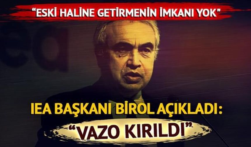 IEA Başkanı Birol'dan Hürmüz Boğazı'na Dikkat Çeken Uyarı