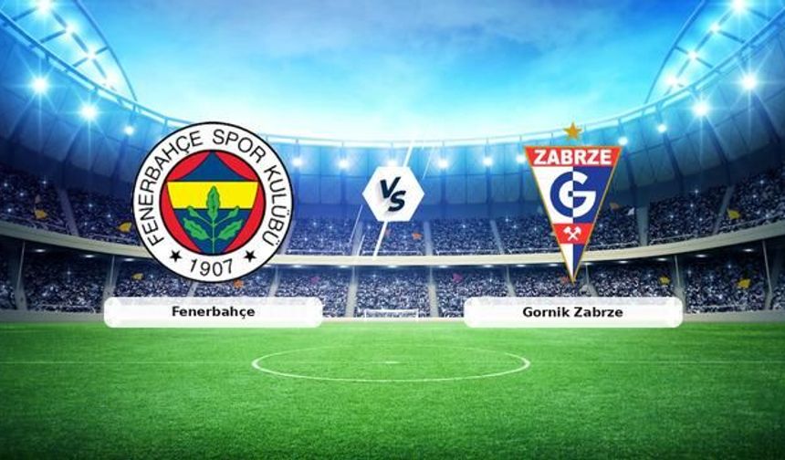 Fenerbahçe, Şampiyonlar Ligi Hasretini Gornik Zabrze Karşısında Bitirmeyi Hedefliyor