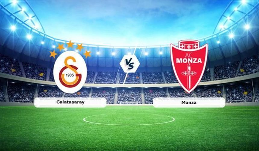 Galatasaray, Monza ile hazırlık maçında kozlarını paylaşıyor