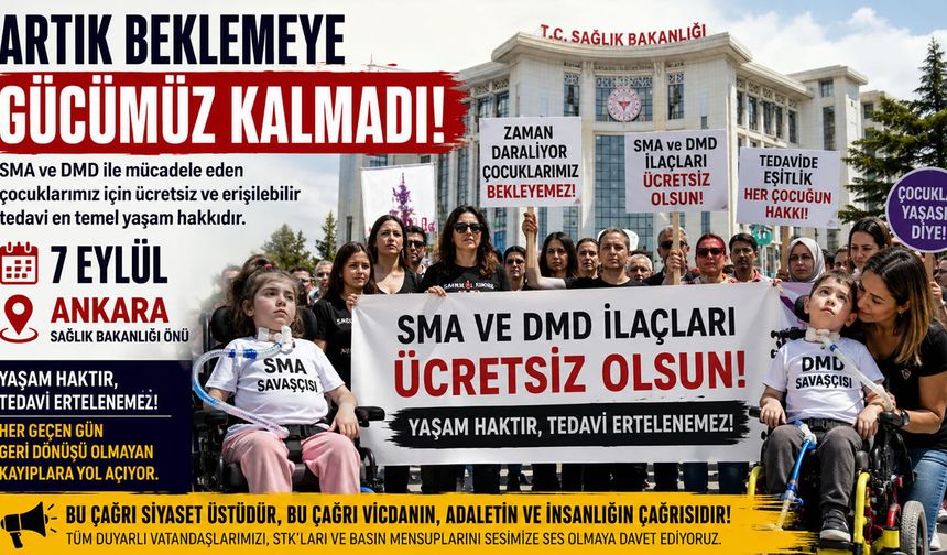 SMA ve DMD Hastaları İçin Tarihi Çağrı: Aileler 7 Eylül'de Ankara'da Buluşuyor